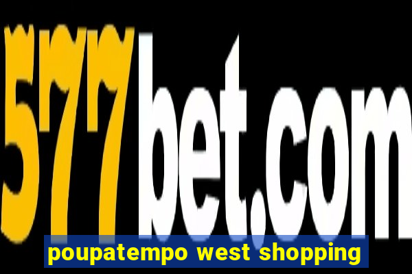 poupatempo west shopping